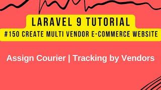 Laravel 9 Tutorial #150 | Multi Vendor E-commerce | Assign Courier Number | Tracking No. by Vendors