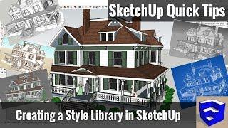 Creating a Style Library in SketchUp - SketchUp Quick Tips