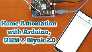 Home Automation with Arduino, GSM 800 C and Blynk IoT | GSM Projects