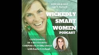 Confessions of a Recovering Corporate Workaholic—with Karin Freeland - 145