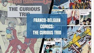 Franco-Belgian Comics: "The Curious Trio" [Yoko Tsuno #1] by Roger Leloup (Experimental Start)