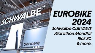 Highlights Eurobike 2024 - Schwalbe CLIK VALVE, Marathon Mondial, Rick XC and noch more