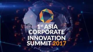 Asia Corporate Innovation Summit (ACIS) 2017