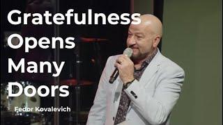 Gratefulness opens many doors // Fedor Kovalevich // November 28, 2024