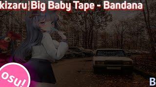 osu!Kizaru,Big Baby Tape - Bandana [UNRANKED] 5miss