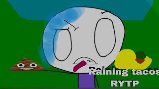 Raining tacos rytp #parrygripp #long #poop #meme #rytp #idinaxuy