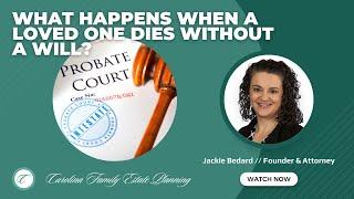 What Happens If A Loved One Dies Without A Will (Intestate) in NC?