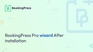 Easy Way to  Setup BookingPress Pro Wizard After Installation