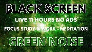 Meditation With Green Noise Sound - Black Screen | Relax Sound To Focus Study And Working