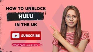 How To Unblock Hulu In The UK In 2023