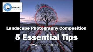 Landscape Photography Composition - 5 Essential Tips
