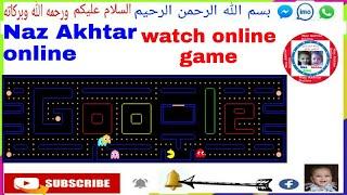 watch pac-man google doodle - google play games online Naz Akhtar Online Live Stream