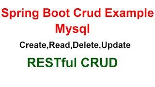 Spring Boot Crud Example Restful Api || Create,Read,Delete,Update