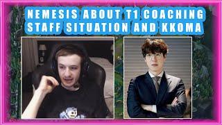 Nemesis About KKOMA and T1 COACHING STAFF Situation 