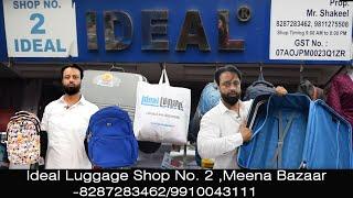 Ideal Luggage Shop No. 2 ,Meena Bazaar -8287283462/9910043111