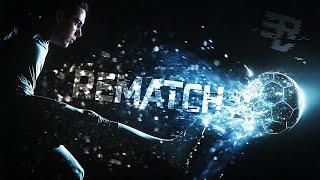 Я НЕ ЛЮБИЛ ФУТБОЛ, НО ВЫШЕЛ REMATCH