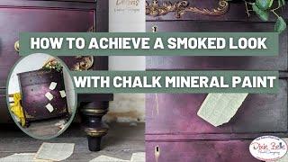 How To Achieve A Smoked Look With Dixie Belle Chalk Mineral Paint