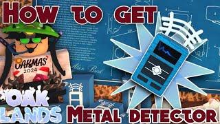 HOW TO GET METAL DETECTOR V.1.71.0 (OAKLANDS)