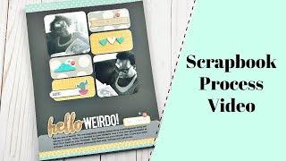 Scrapbook Process Video | Hello Weirdo!