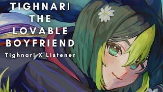 Tighnari The Lovable Boyfriend [Tighnari X Listener]