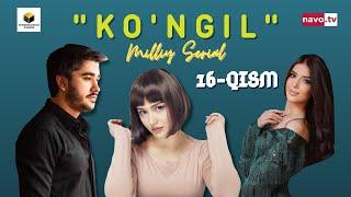 Ko'ngil (o'zbek serial) 16 - qism | Кўнгил (ўзбек сериал) 16 - қисм