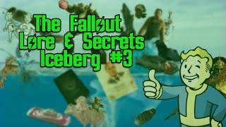 The Fallout Iceberg Explained Episode #3