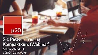 5-0 Pattern Trading - Kompaktkurs (Webinar Mitschnitt)