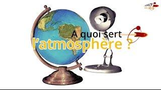 LE RÔLE VITAL DE l'ATMOSPHÈRE - Comment Ça Marche ? - L'Esprit Sorcier