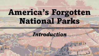 America's Forgotten National Parks: Introduction