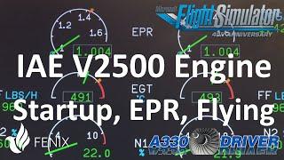 Fenix A320 IAE V2500 Engine - All you need to know | What is EPR, how to fly it | Real Airbus Pilot