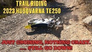 2023 HUSQVARNA TE250 TRAIL RIDE UP THE MOUNTAIN AND DOWN IN THE DIRT!