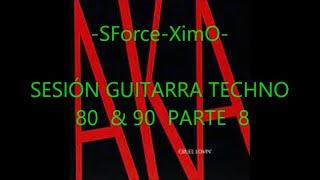 SESIÓN GUITARRA TECHNO 80 & 90 PARTE 8