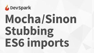 Mocha/Sinon: Stubbing ES6 function imports