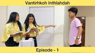 Vantirhkoh Inthlahdah - Episode 1