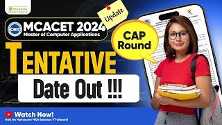 MCA CET 2024 CAP ROUND Date Out!! Registration Date | Latest Update