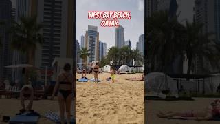 WEST BAY BEACH, QATAR #shorts  #viral #viralvideo