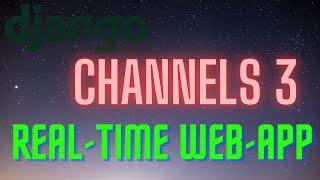 Django Channels 3 Tutorial -A real-time web application with Websocket, Celery and Redis, #channels