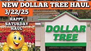 NEW DOLLAR TREE HAUL 3/22/25