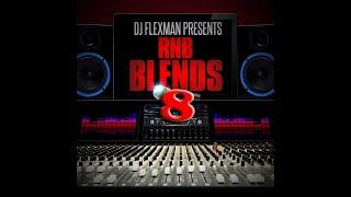 DJ FLEXMAN PRESENTS: R&B BLENDS PT. 8