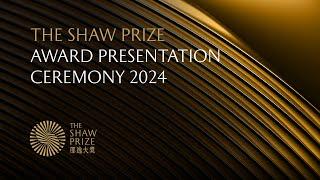 The Shaw Prize Award Presentation Cerermony 2024