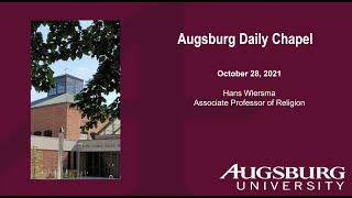 Augsburg Daily Chapel - October 28, 2021 - Prof. Hans Wiersma