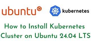 How to Install Kubernetes Cluster on Ubuntu 24.04 LTS with kubeadm |Kubernetes Cluster Setup kubeadm