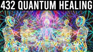 432hz Quantum Healing 》Whole Body Regeneration 》Healing On All Levels 》Spiritual Meditation Music