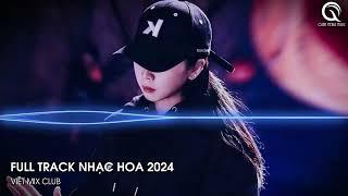 NHẠC TRUNG QUỐC REMIX 2024 - NHẠC HOA REMIX HOT TIKTOK - FULL SET NHẠC TRUNG REMIX HAY 2024