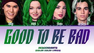 Descendants 3 - Good To Be Bad. Dance Remix (Color Coled Lyrics)