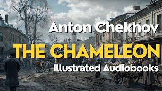 The Chameleon by Anton Chekhov ｜Illustrated Audiobooks｜A Classic Tale  of Society and Power