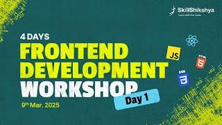 Day 1 of 4-Day Frontend Workshop | Skill Shikshya