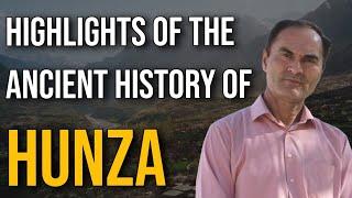 Uncovering the Secrets of Ancient Hunza: A Historical Journey