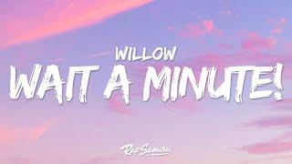 WILLOW - Wait A Minute! (Lyrics)