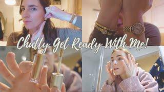 CHATTY GET READY WITH ME!